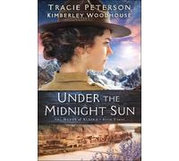 Tracie Peterson Kimberley Woodhouse Under the Midnight Sun (Tascabile)