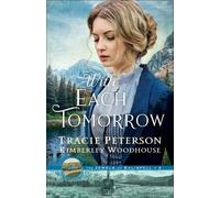 Tracie Peterson Kimberley Woodhouse With Each Tomorrow (Copertina rigida)