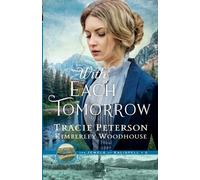 Tracie Peterson Kimberley Woodhouse With Each Tomorrow (Tascabile)