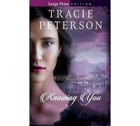 Tracie Peterson Knowing You (Tascabile)