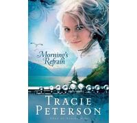 Tracie Peterson Morning`s Refrain (Tascabile)