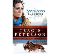 Tracie Peterson The Icecutter`s Daughter (Tascabile)
