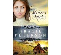 Tracie Peterson The Miner`s Lady (Tascabile)