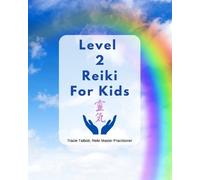 Tracie Talbott Level 2 Reiki for Kids (Tascabile) Reiki Kids