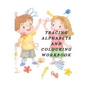 Tracing Alphabets and Colouring: A-Z uppercase letter writing and fun colouring practice for kids