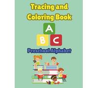 Tracing and Coloring Book Preschool Alphabet: ABC Letter Activities for Preschool and Kindergarten Kids Ages 3-5