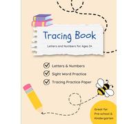 Tracing Book: Letters and Numbers for Kids Ages 3+: A Fun Handwriting Workbook with Alphabet, Numbers 1-100, and Simple Sight Words