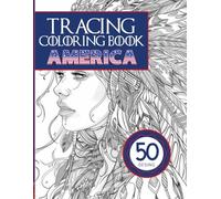 Tracing Coloring Book Adult: An Inspiring Adult Tracing Book Featuring American Landmarks & Cultural Icons, Majestic Cities, National Monuments, and ... and Color for Relaxation and Creativity!