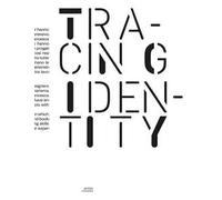 Tracing identity. Ediz. italiana e inglese