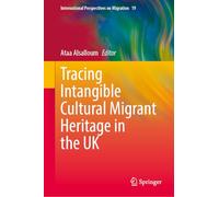 Tracing Intangible Cultural Migrant Heritage in the Uk: 19
