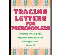 Tracing Letters for Preschoolers Practice Writing ABC Alphabet Workbook for Kids Ages 3-5+*Book 16