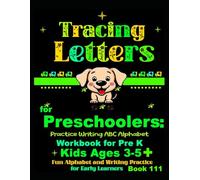 Tracing Letters for Preschoolers: Practice Writing ABC Alphabet Workbook for Pre K Kids Ages 3-5+ | Fun Alphabet and Writing Practice for Early Learners Book 111