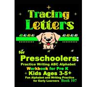 Tracing Letters for Preschoolers: Practice Writing ABC Alphabet Workbook for Pre K*Kids Ages 3-5+ | Fun Alphabet and Writing Practice for Early Learners Book 107