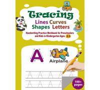 Tracing Lines, Curves, Shapes, and Letters: Handwriting practice workbook with lots of exercises and fun! Perfect to learn the ABC for boys and girls age 3 - 5 years
