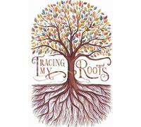 Tracing My Roots: A Guided Travel Journal to Discover Where I Come From
