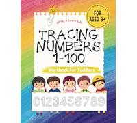 Tracing Numbers 1-100: Workbook For Toddlers For Aged 3+ | Educational Number Writing Practice for Preschool and Kindergarten Kids | Early Math and Fine Motor Skill Development
