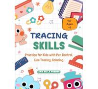 TRACING SKILLS: Practice for Kids with Pen Control, Line Tracing, Coloring, +3 AGE