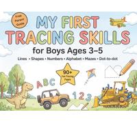 Tracing Skills Workbook for Boys Ages 3-5: Full Color Edition: Fun Pre-Writing Practice with Lines, Shapes, Numbers 1-10, Alphabet A-Z, Dot-to-Dot ... and Handwriting Confidence for Preschool Kids