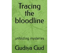 Tracing the bloodline: unfolding mysteries
