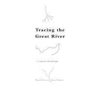 Tracing the Great River: A Lenten Devotional