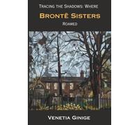 Tracing the Shadows: Where Brontë Sisters Roamed