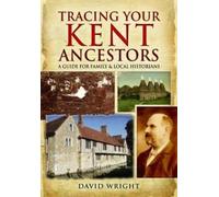 Tracing Your Kent Ancestors: A Guide for Family and Local His (Copertina rigida)