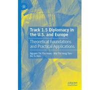 Track 1.5 Diplomacy in the U.s. and Europe: Theoretical Foundations and Practical Applications
