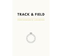 Track and Field Performance Logbook: Gold Training System: Performance Journal and Results Tracker for Athletes (Vintage White Edition)
