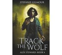 Track the Wolf: Alex Steward Book 4