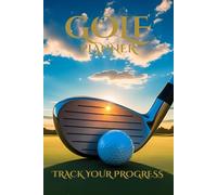Track Your Progress: Measure what Matters. Improve What You Track: Part of The Back Nine Collection