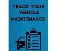 Track Your Vehicle Maintenance: The Ultimate Logbook for Vehicle Care Ideal for Business and Personal Use