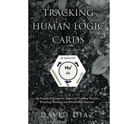 Tracking Human Logic Cards: An Empirical Systematic Approach Training Tool for Pursuing, Eluding, and Eliminating Humans