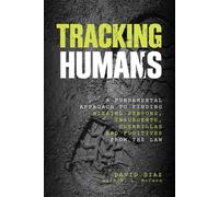 Tracking Humans: A Fundamental Approach To Finding Missing Persons - Diaz David