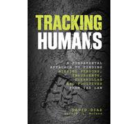 Tracking Humans: A Fundamental Approach To Finding Missing Persons, Insurgents,