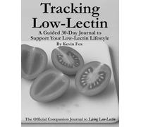 Tracking Low-Lectin: A Guided 30-Day Journal to Support Your Low-Lectin Lifestyle