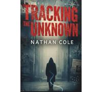 Tracking The Unknown: Unmasking Hidden Predators Through DNA Science, Digital Evidence, and Modern Criminal Profiling