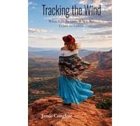 Tracking the Wind: What Life Reveals When We Learn to Listen