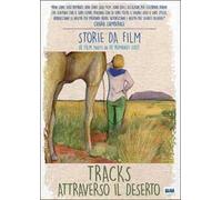 Tracks. Attraverso il deserto.