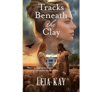 Tracks Beneath the Clay: Tracks Beneath the Clay: A Southern Gothic Tale of Secrets and Silence: 1