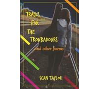 Tracks for the Troubadours: and other poems