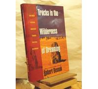 Tracks in the Wilderness of Dreaming: Exploring Interior Landscape Through Practical Dreamwork