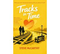 Tracks in Time: A warm and uplifting novel about the chances we never stop wishing for, perfect for fans of Mike Gayle