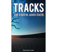 Tracks of Faith and Fate