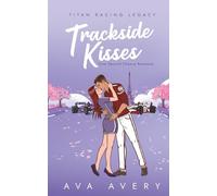 Trackside Kisses: Eine Second Chance Romance: 5