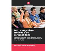 Traços cognitivos, afetivos e de personalidade: Inteligência emocional, estilos cognitivos FD/FI e motivação: impacto na amplitude do vocabulário de alunos de EFL/ESL