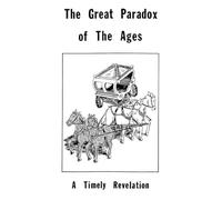 Tract 2 - The Great Paradox of the Ages: A Timely Revelation: 3