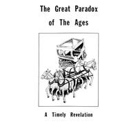 Tract 2 - The Great Paradox of the Ages: A Timely Revelation: 3