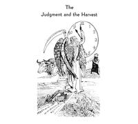 Tract 3 - The Judgment and the Harvest: In Testimony, Parable, Ceremony, and Number
