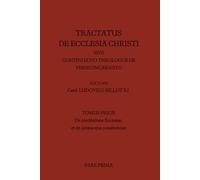 Tractatus de Ecclesia Christi, Tomus I, pars prima: De credibilitate Ecclesiae et de intima ejus constitutione