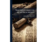 Tractatus graeci de re metrica inediti;